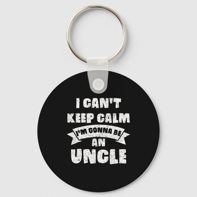 Chaveiro Mens I Can't Keep Calm I'm Gonna Be An Uncle Funny (Frente)