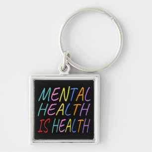 Chaveiro Mental health is health, mental health awareness