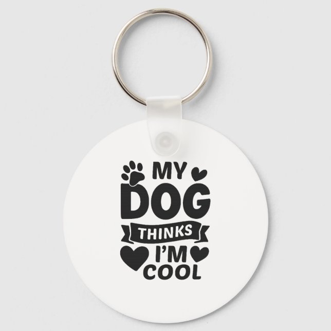 Chaveiro Meu Cachorro Acha Que Eu Sou Legal (Frente)