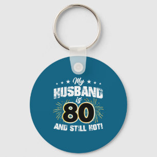 Chaveiro Meu marido 80 ainda quente design de 80º aniversár