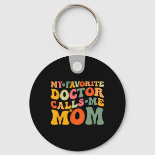 Chaveiro Meu Médico Favorito Me Chama Mãe Engraçado Groovy