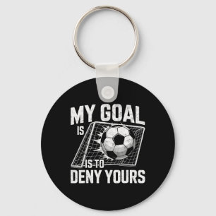 Chaveiro Meu Objetivo É Negar O Seu Goleiro De Futebol Gole