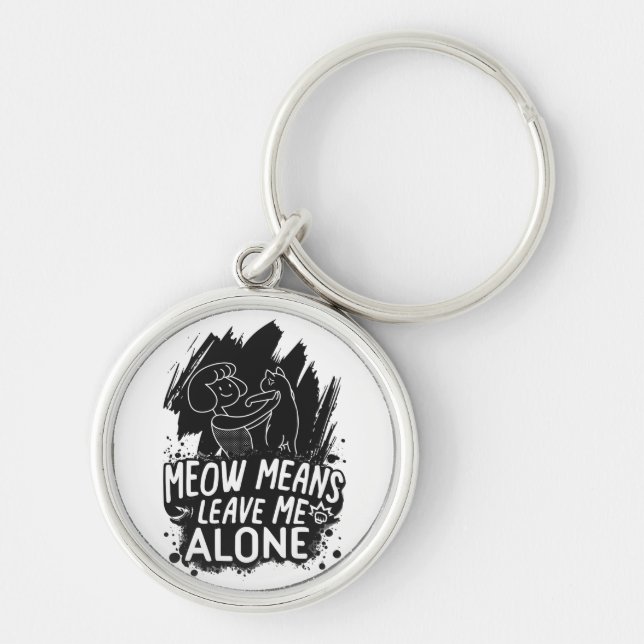 Chaveiro Miau Significa Me Deixe Sozinho Citação Divertida  (Frente)