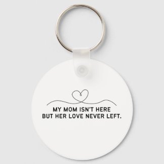 Chaveiro Minha mãe não está aqui, mas seu amor nunca se foi
