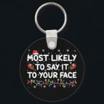 Chaveiro Muito Provavelmente Dizê-Lo Ao Seu Rosto Feliz Nat<br><div class="desc">Muito Provavelmente Dizê-Lo Ao Seu Rosto Feliz Natal</div>