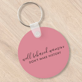 Chaveiro Mulheres bem comportadas não fazem a História cor-