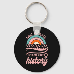 Chaveiro Mulheres bem comportadas raramente fazem história