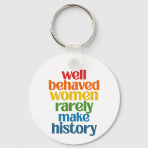Chaveiro Mulheres Bem Comportadas Raramente Fazem História