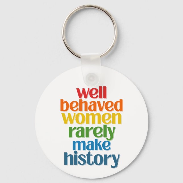 Chaveiro Mulheres Bem Comportadas Raramente Fazem História (Frente)