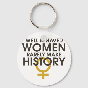 Chaveiro Mulheres bem comportadas raramente fazem história