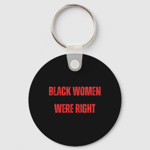 Chaveiro Mulheres Negras Estavam Certas em Votar Contra Tru
