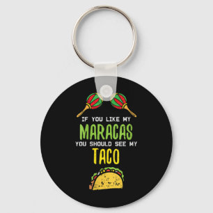 Chaveiro Mulheres Se Você Gosta De Maracas Veem Meu Taco Ci