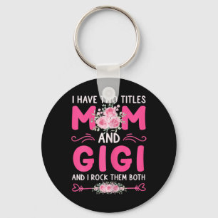 Chaveiro Mulheres Tenho Dois Títulos Mãe E Gigi Floral Cute