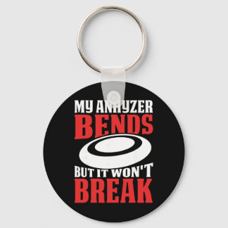 Chaveiro My Anhyzer Bends But It Won't Break 