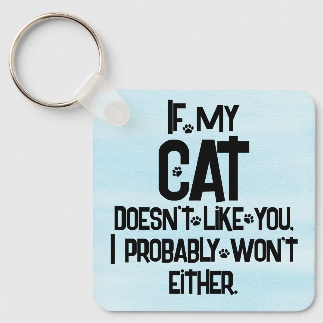 Chaveiro My Cat Doesn't Like You, Funny Cat Quote, Blue, (Frente)