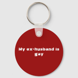 Chaveiro My ex-husband is gay