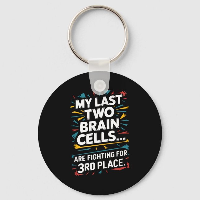 Chaveiro My Last Two Brain Cells Fighting For Third Place F (Frente)