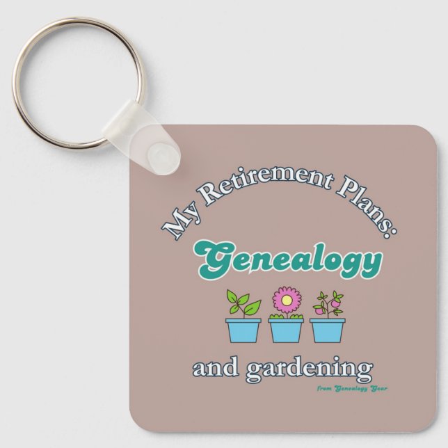 Chaveiro My Retirement Plans: Genealogy and Gardening (Frente)