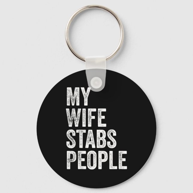 Chaveiro My Wife Stabs People Funny Wife Quote  (Frente)