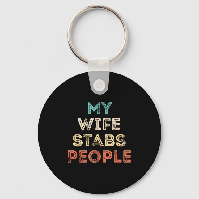 Chaveiro My Wife Stabs People Funny Wife Quote  (Frente)