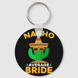 Chaveiro Nacho Média Bride Engraçado Mexicano Cinco De Mayo