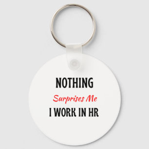 Chaveiro Nada Me Surpreende Que Eu Trabalho No HR 2