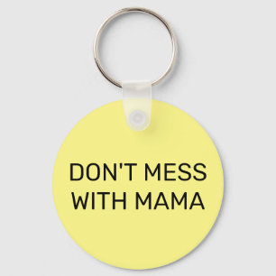 Chaveiro Não Brinque com a Mamãe: