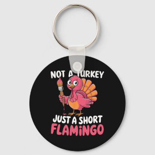Chaveiro Não É Um Peru, Apenas Um Flamingo Baixo Engraçado 