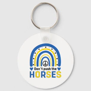 Chaveiro Não Empurre Os Cavalos - Citação Engraçada de Meme