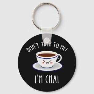 Chaveiro Não fale comigo, sou Chai