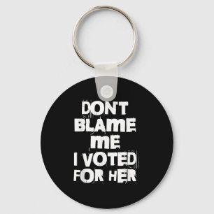 Chaveiro Não Me Culpe Eu Votei Nela É Engraçado 