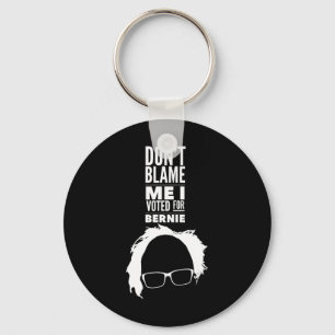 Chaveiro Não Me Culpe Eu Votei No Bernie Sanders Presidente