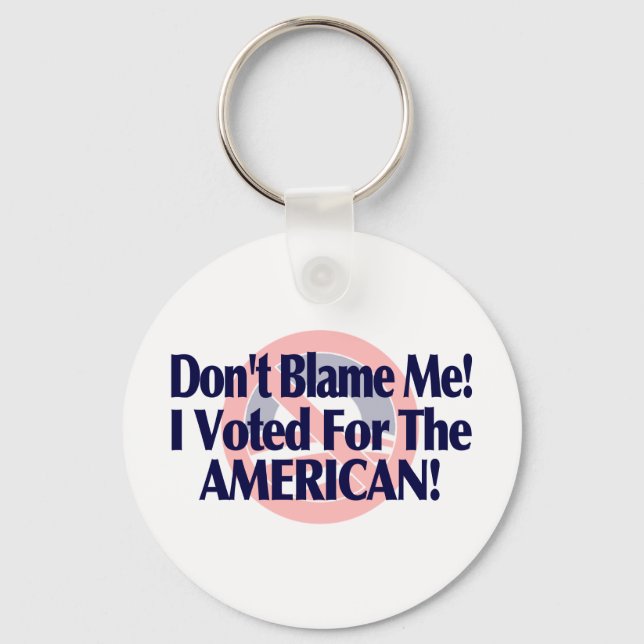 Chaveiro Não me culpe, eu votei para o americano (Frente)