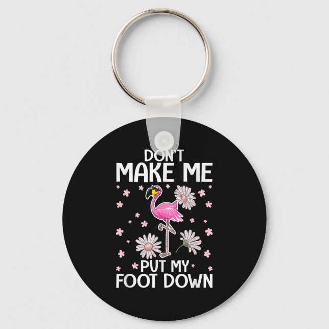 Chaveiro Não Me Faça Colocar Meu Pé no Chão Flamingo Engraç (Frente)