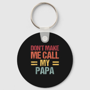 Chaveiro Não Me Faça Ligar Para Meu Papai Criança Engraçada
