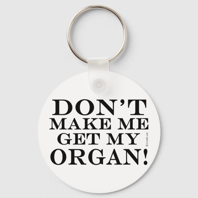 Chaveiro Não Me Faça Pegar Meu Órgão (Frente)