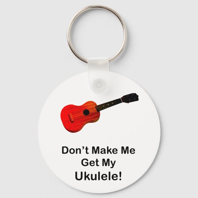 Chaveiro Não me faça pegar o meu Ukulele! (Frente)