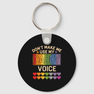 Chaveiro Não Me Faça Usar a Voz do Papai Orgulho Gay Arco-Í