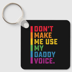 Chaveiro Não Me Faça Usar Minha Voz de Papai Engraçado Gay 
