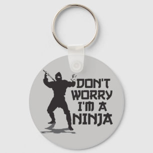 Chaveiro Não me preocupe são um Ninja