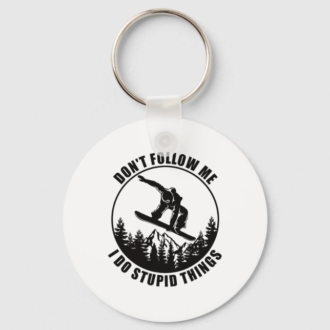 Chaveiro Não me siga Eu faço coisas estúpidas Snowboard Sno (Frente)