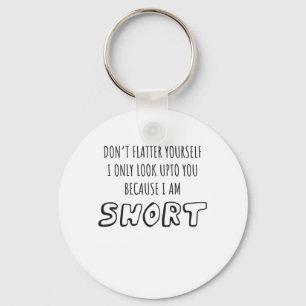 Chaveiro Não olhe para você Eu sou um Presente Curto