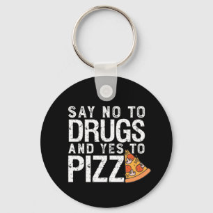Chaveiro Não Para Drogas Sim Para Pizza Engraçada Pizza Piz