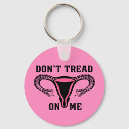 Chaveiro Não Pise Em Mim Feminista Pró Escolha