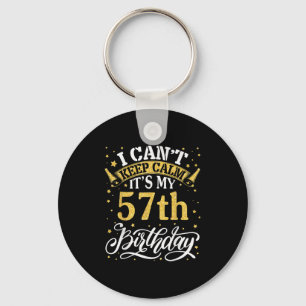 Chaveiro Não posso ficar calmo É meu 57º aniversário feliz 