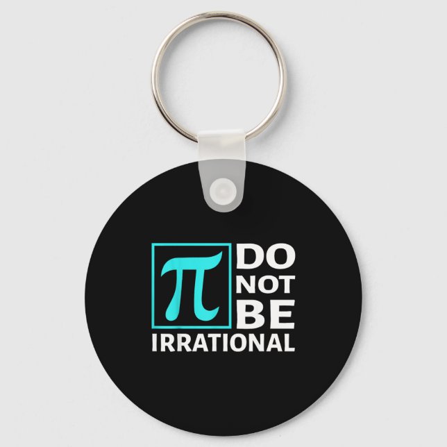 Chaveiro Não Seja Irracional, Símbolo Pi Dia Matemática, Fe (Frente)