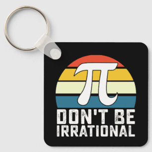 Chaveiro Não seja matemática irracional no Pi Day