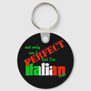 Chaveiro Não só sou perfeito, mas também sou italiano!