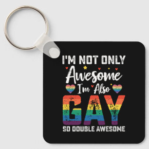 Chaveiro Não sou apenas incrível, também sou gay, então sou