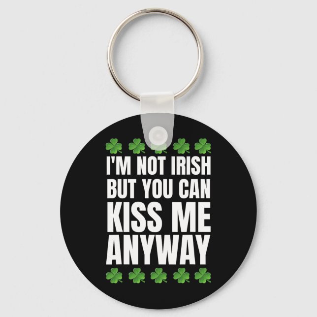 Chaveiro Não sou irlandês Beije-me de qualquer maneira Dia  (Frente)